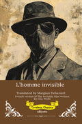 Lhomme invisible | French Version of The Invisible Man | Une romance grotesque