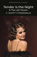 Tender is the Night and The Last Tycoon (Wordsworth Classics)