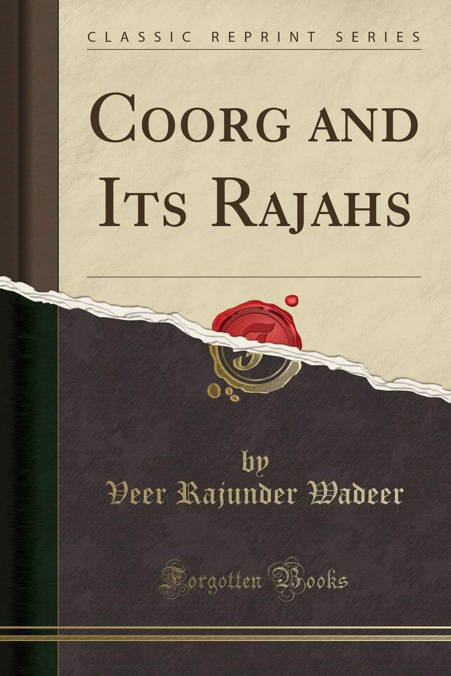 Coorg and Its Rajahs (Classic Reprint)