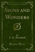 Signs and Wonders (Classic Reprint)