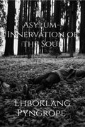 Asylum Innervation Of The Soul