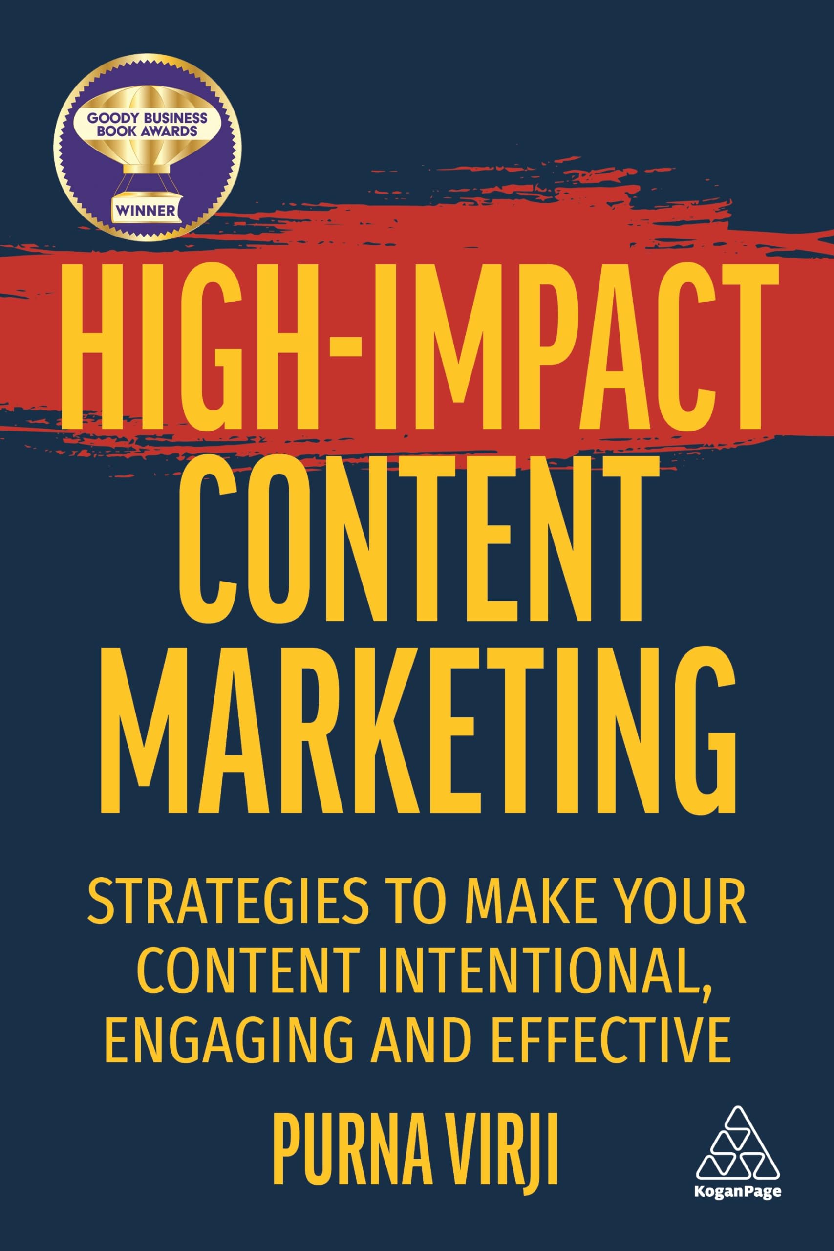 HighImpact Content Marketing: Strategies to Make Your Content Intentional, Engaging and Effective