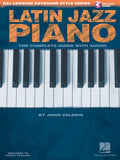 Latin Jazz Piano  The Complete Guide with Online Audio!: Hal Leonard Keyboard Style Series