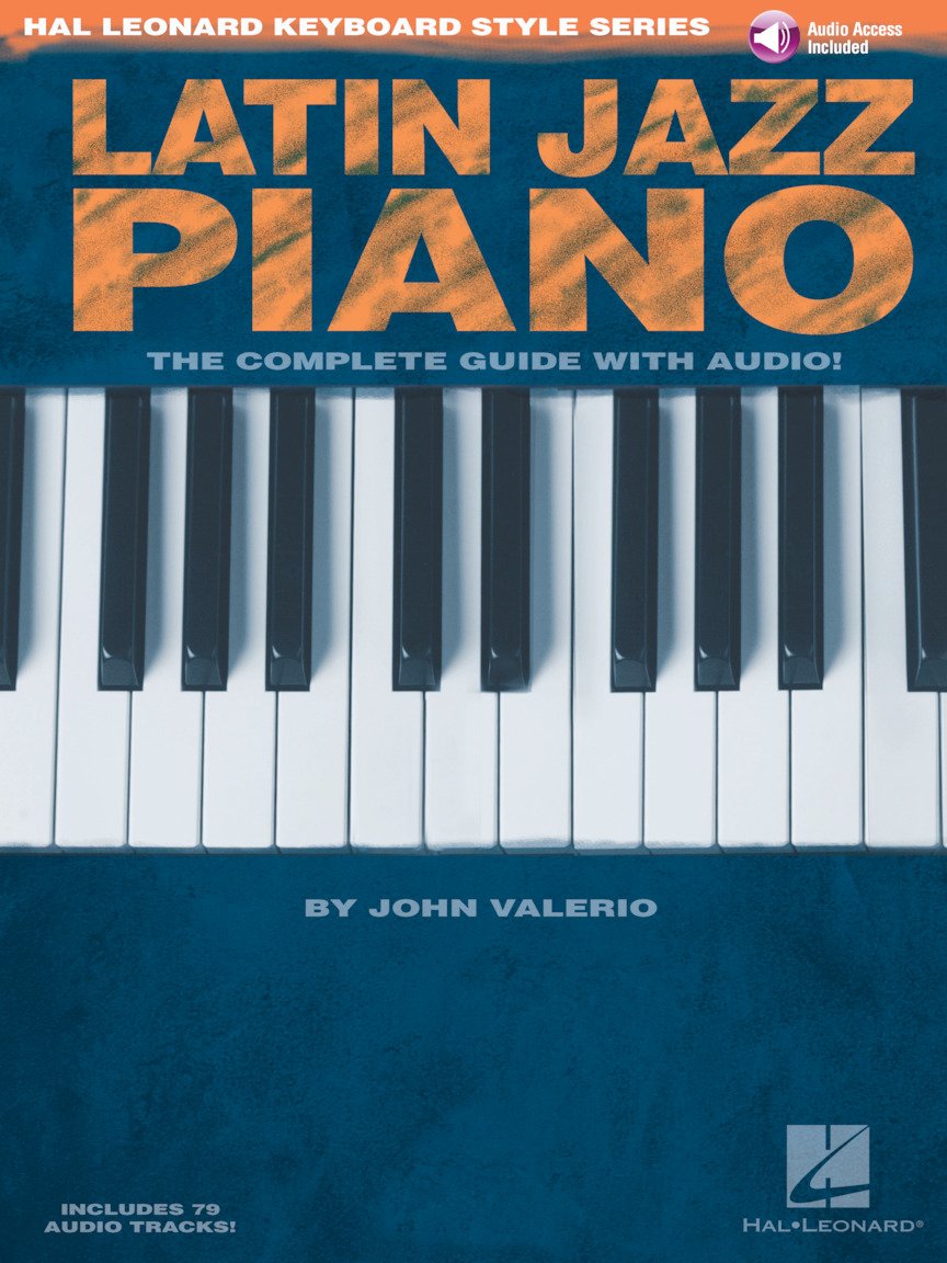 Latin Jazz Piano  The Complete Guide with Online Audio!: Hal Leonard Keyboard Style Series