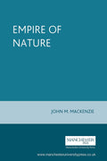 The empire of nature (Studies in Imperialism, 7)