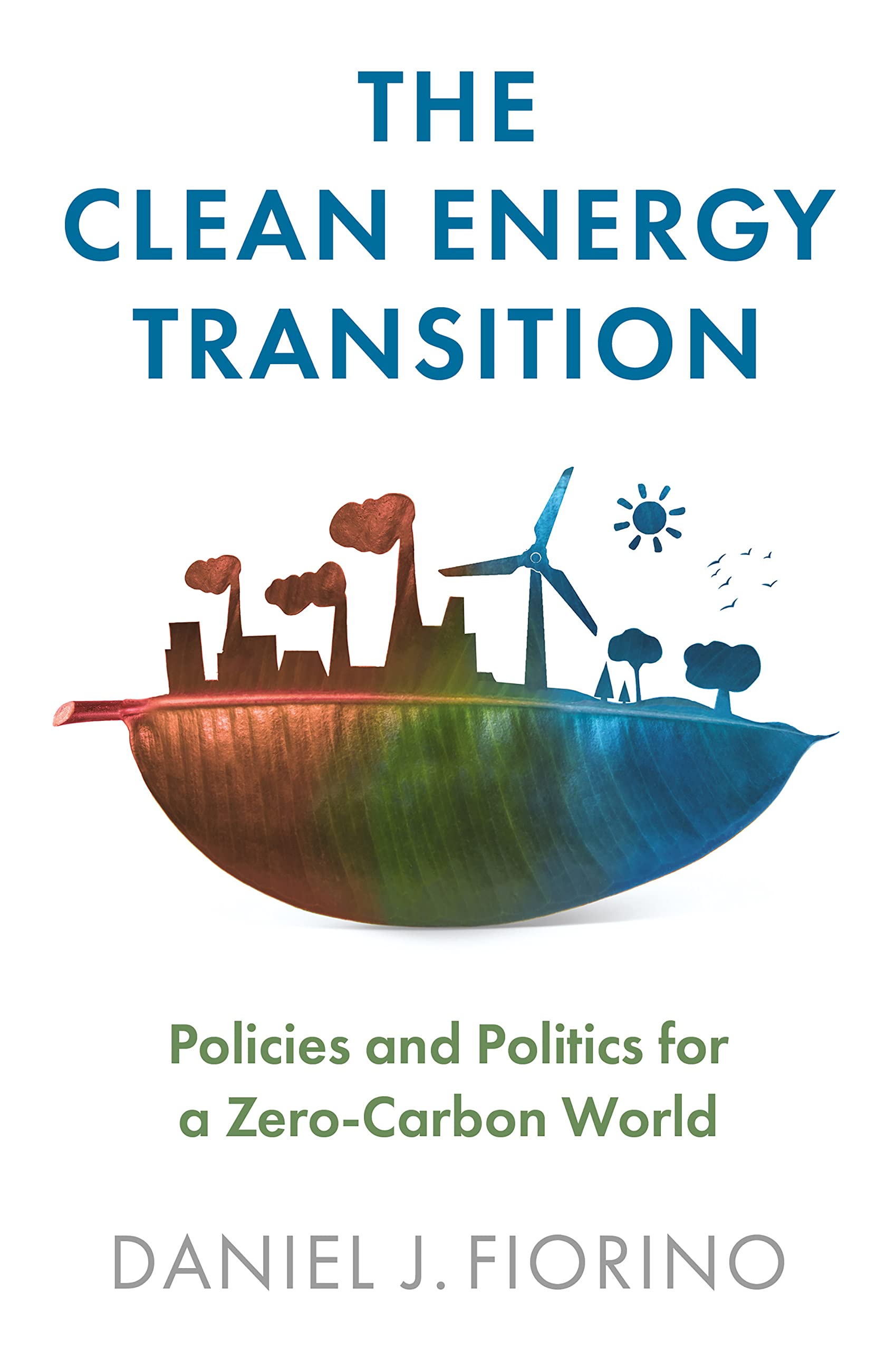The Clean Energy Transition  Policies and Politics for a ZeroCarbon World