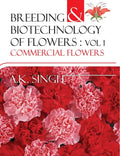 Breeding And Biotechnology Of Flowers: Vol.01 Commercial Flowers