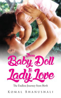 From Baby Doll to Lady Love:The Endless Journey from Birth