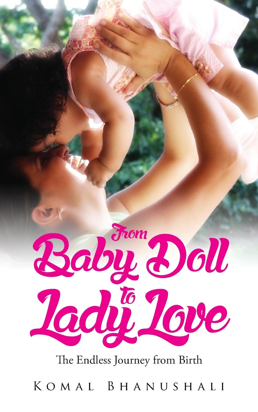 From Baby Doll to Lady Love:The Endless Journey from Birth