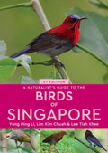 A Naturalists Guide to the Birds of Singapore (Naturalists Guides)