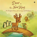 Deer is the New King: An Original Story of Courage and Kindness  Picture Book for Kids Ages 48