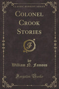 Colonel Crook Stories (Classic Reprint)