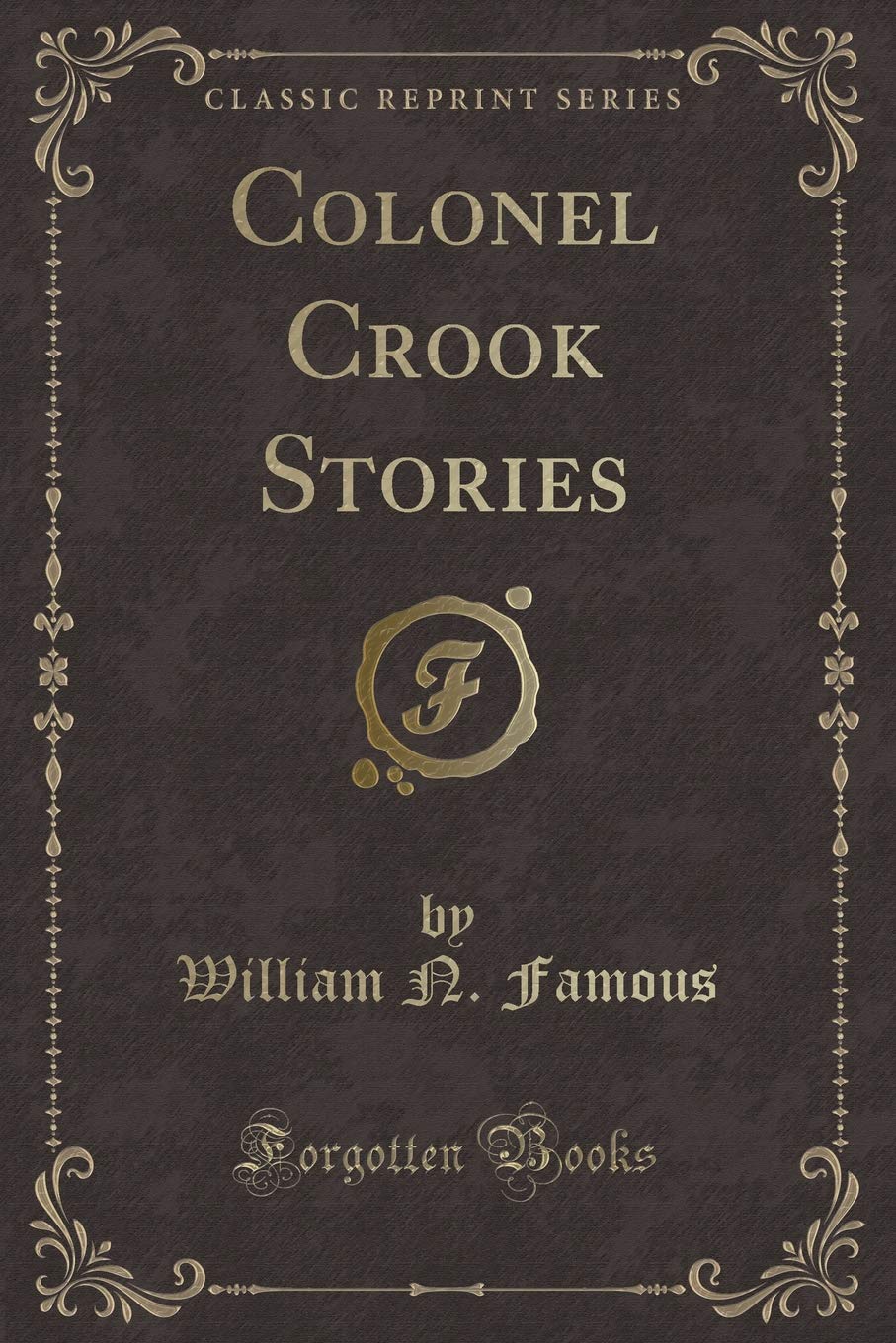 Colonel Crook Stories (Classic Reprint)
