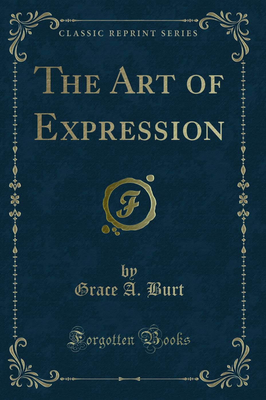 The Art of Expression (Classic Reprint)