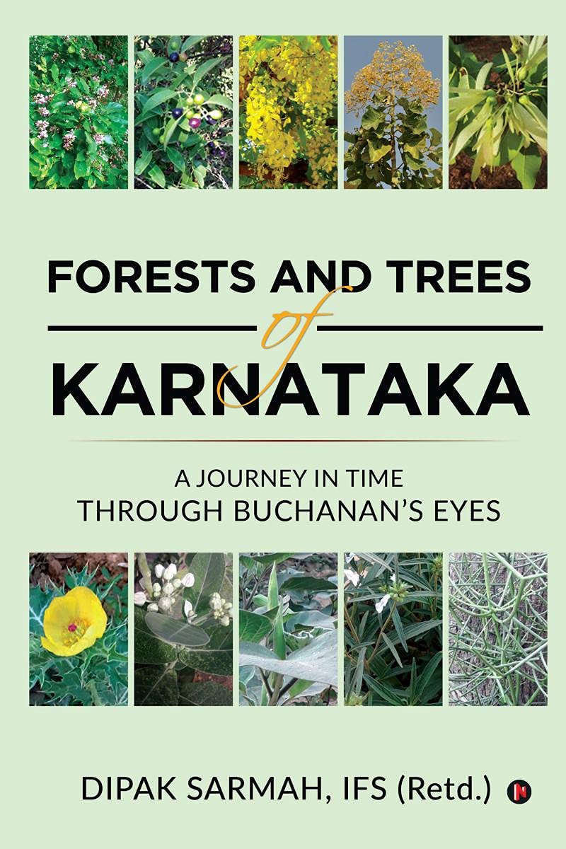 FORESTS AND TREES OF KARNATAKA : A JOURNEY IN TIME THROUGH BUCHANANS EYES