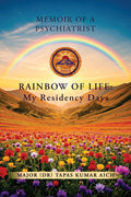 Memoir of a Psychiatrist: RAINBOW OF LIFE