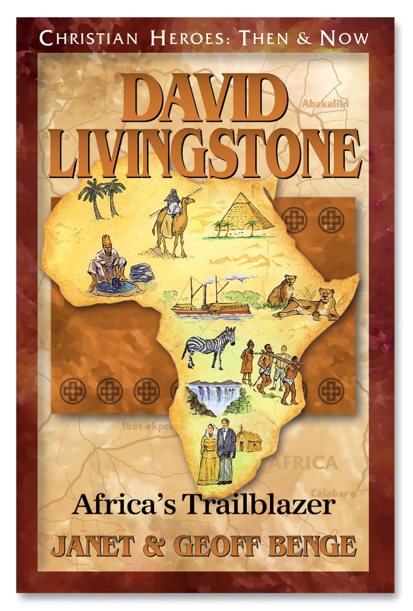 David Livingstone: Africas Trailblazer (Christian Heroes: Then and Now)