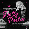 Everything I Need to Know I Learned from Dolly Parton: Country Wisdom for Lifes Little Challenges