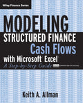 Modeling Structured Finance Cash Flows with Microsoft Excel: A StepbyStep Guide