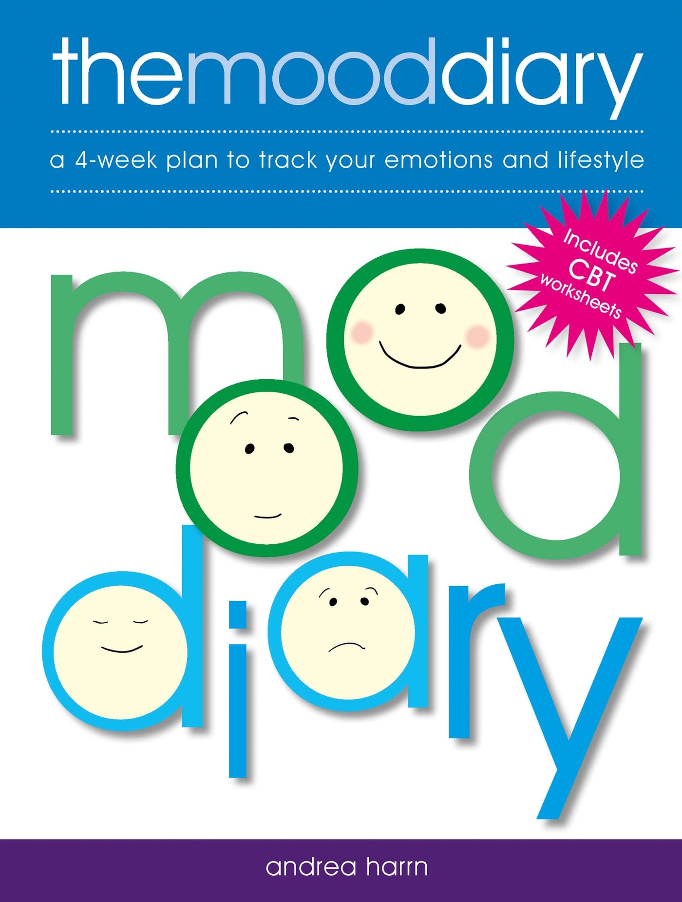 The Mood Diary: A 4Week Plan to Track Your Emotions and Lifestyle