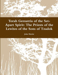 Torah Gematria Of The SetApart Spirit: The Priests Of The Lewites Of The Sons Of Tzadok