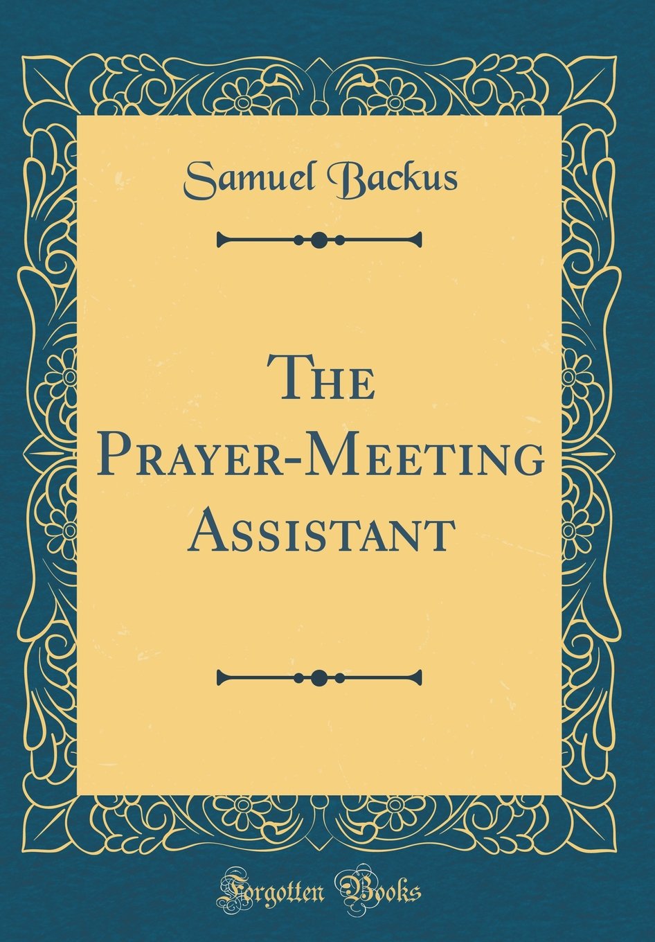 The PrayerMeeting Assistant (Classic Reprint)