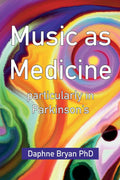 Music As Medicine particularly in Parkinsons