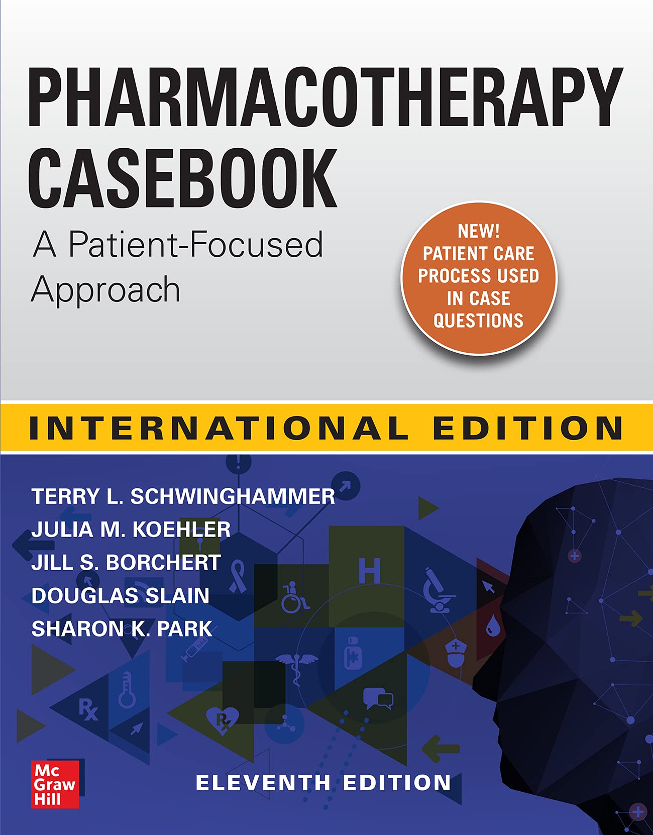 Pharmacotherapy Casebook: A PatientFocused Approach, 11th Edition