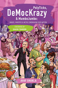 PolyTicks, DeMocKrazy & MumboJumbo: Babus, Mantris and Netas (Un)Making Our Nation