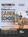 Superb 15 Practice Sets For Class 6 All India Sainik School Entrance Exam (Aissee) 2Nd Edition