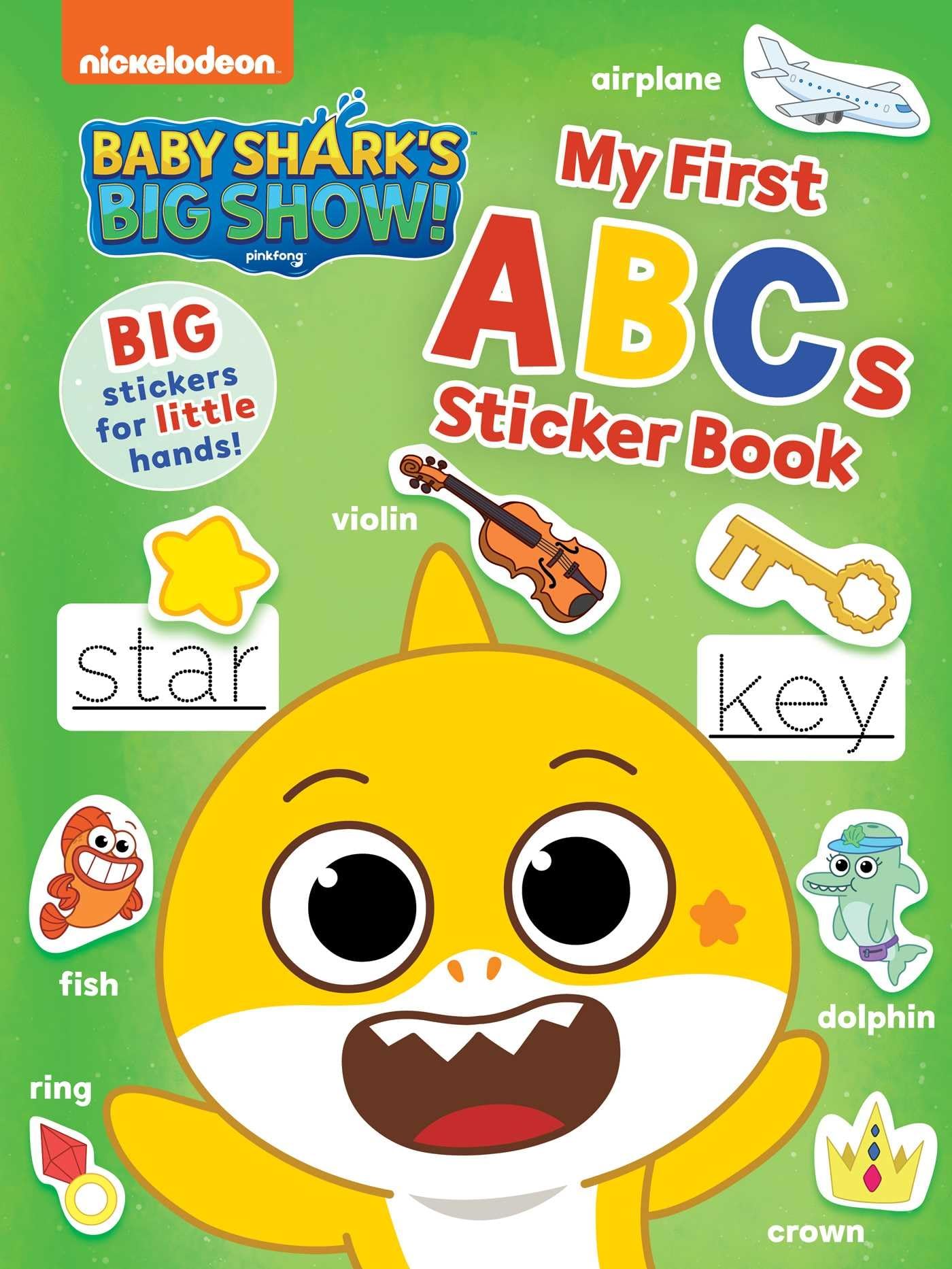 Baby Sharks Big Show!: My First ABCs Sticker Book: Activities and Big, Reusable Stickers for Kids Ages 3 to 5