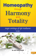 Homeopathy through Harmony and Totality  Volume 2