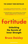 Fortitude: The Myth Of Resilience, And The Secrets Of Inner Strength: A Sunday Times Bestseller