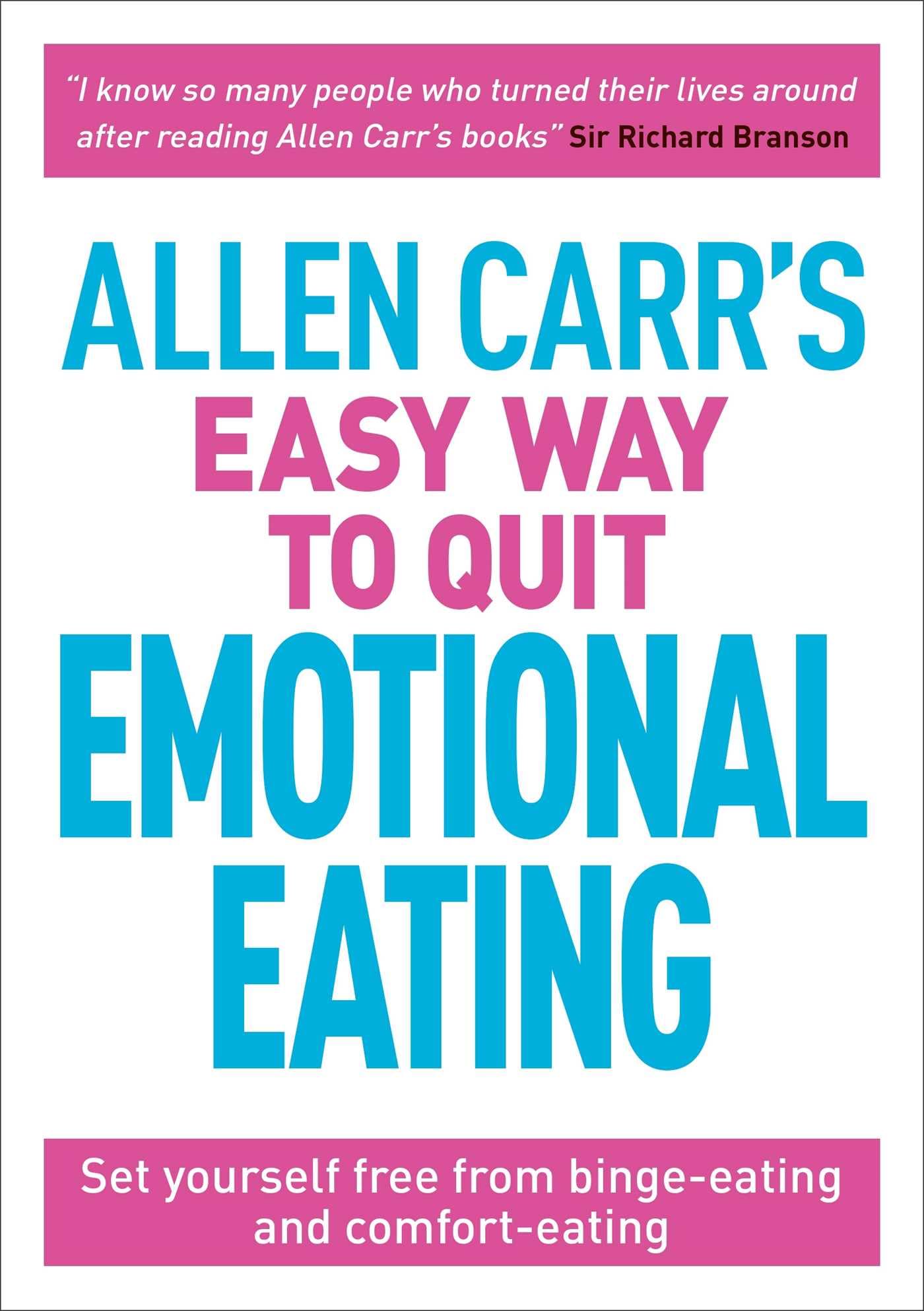 Allen Carrs Easy Way to Quit Emotional Eating: Set yourself free from bingeeating and comforteating