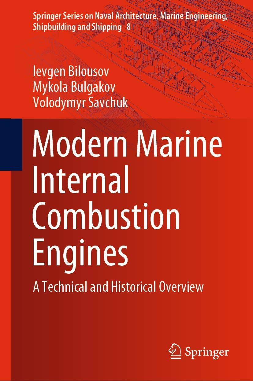 Modern Marine Internal Combustion Engines: A Technical and Historical Overview: 8 (Springer Series on Naval Architecture, Marine