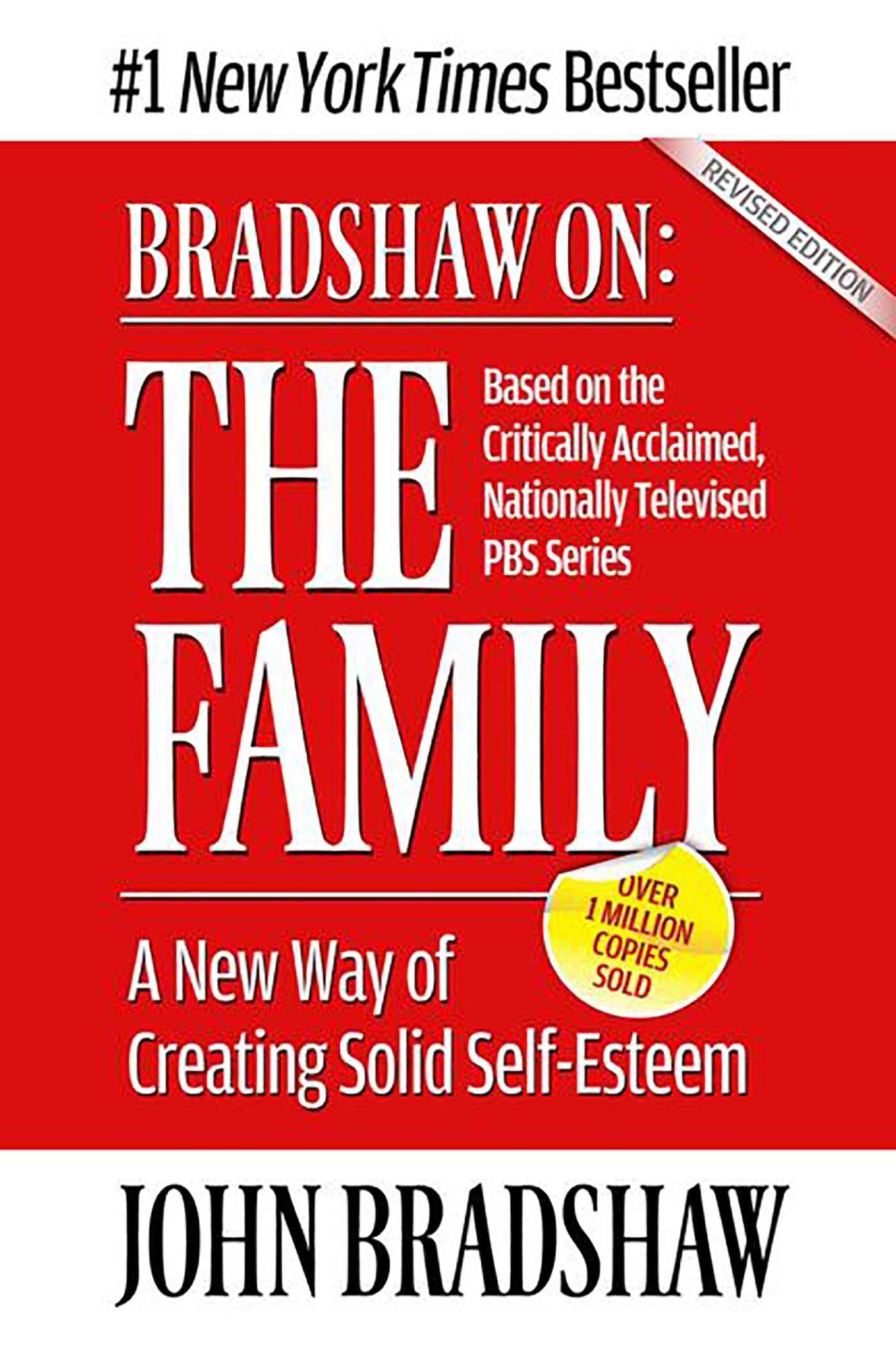 Bradshaw On: The Family: A New Way of Creating Solid SelfEsteem