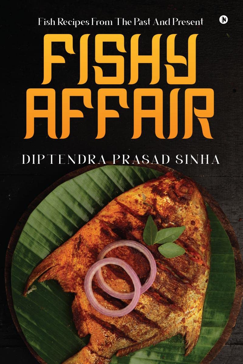 FISHY AFFAIR : Fish Recipes From The Past And Present