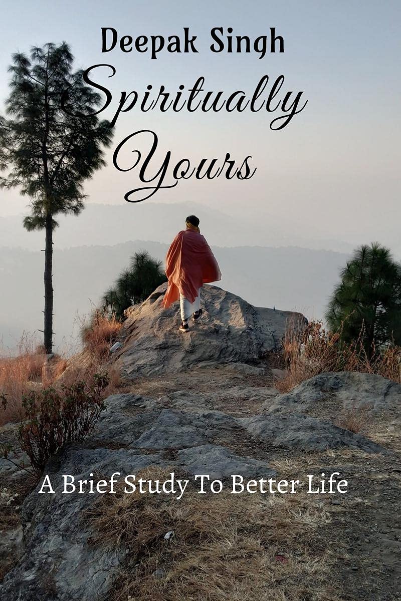Spiritually Yours : A Brief Study To Better Life