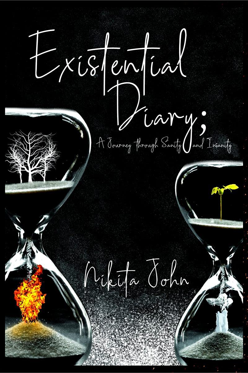 Existential Diary;: A Journey Through Sanity And Insanity