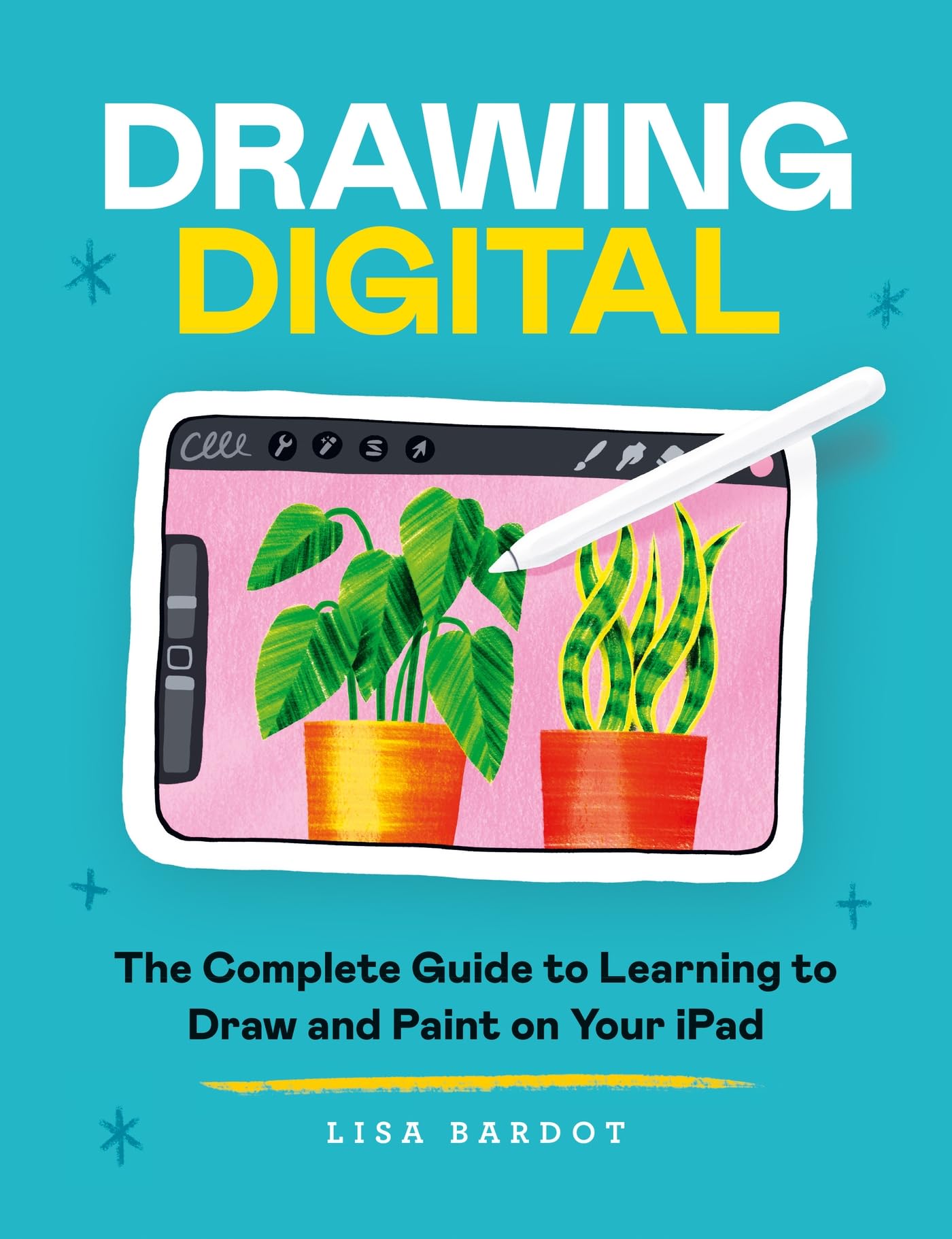 Draw Digital: The Complete Guide To Learning To Draw With Apps