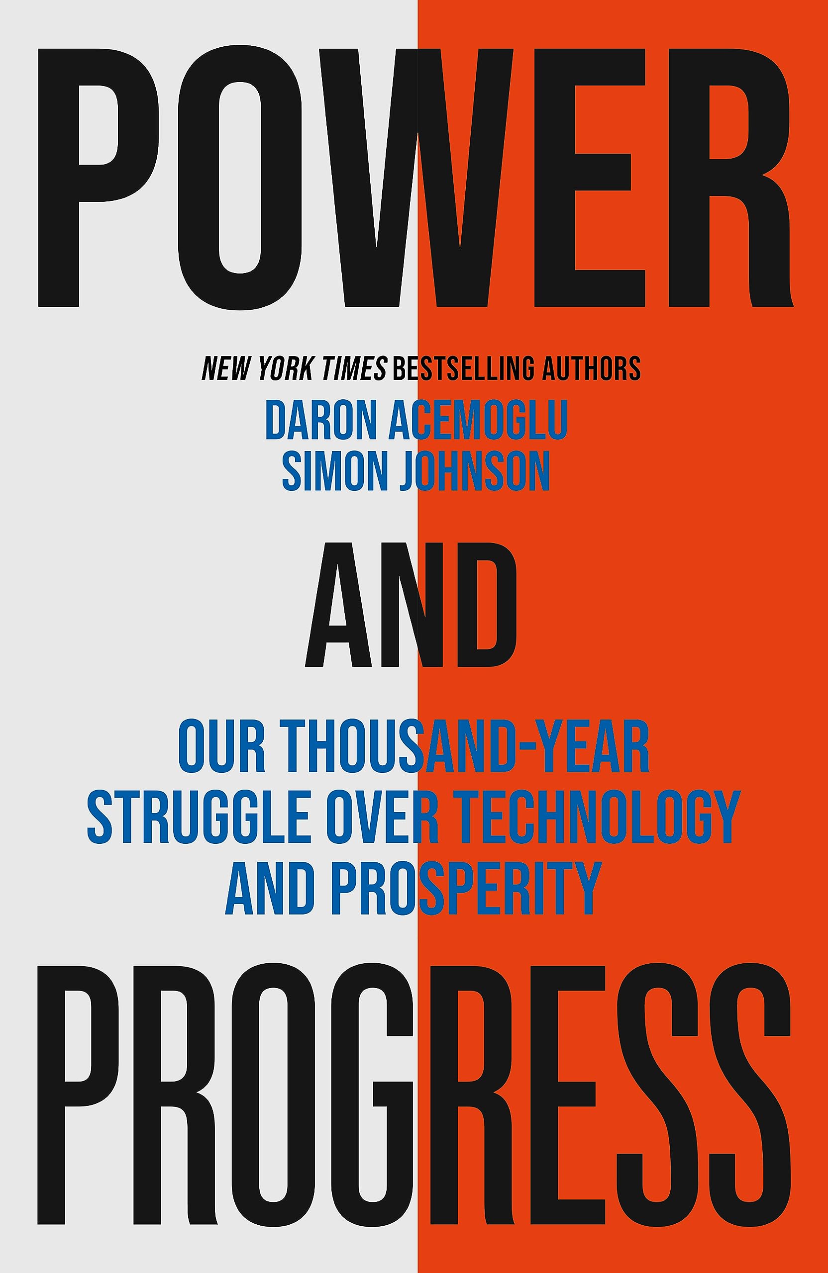 Power And Progress: Our ThousandYear Struggle Over Technology And Prosperity