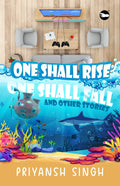 One Shall Rise, One Shall Fall and Other Stories