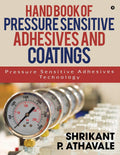 Hand Book Of Pressure Sensitive Adhesives And Coatings : Pressure Sensitive Adhesives Technology