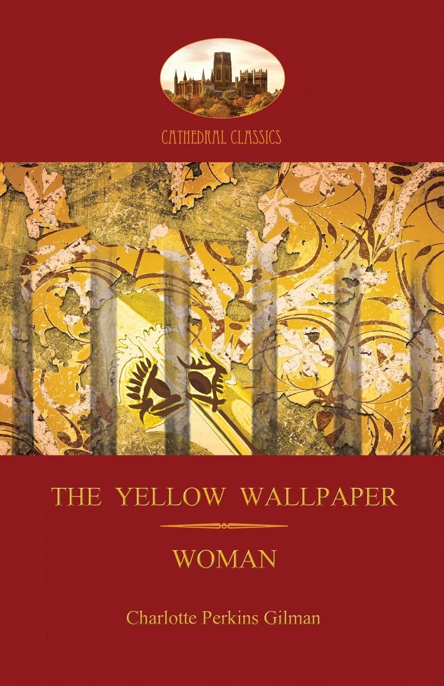 The Yellow Wallpaper; with Woman, Gilmans Acclaimed Feminist Poetry (Aziloth Books)