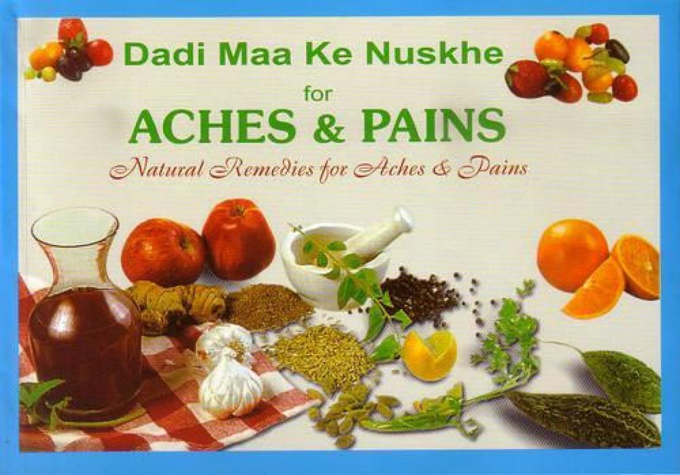 Dadi Ma Ke Nuskhe For Aches And Pains