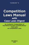 Taxmanns Competition Laws Manual with Case Laws Digest  Authentic Compendium of Amended & Updated text of the Act/Rules/Circu