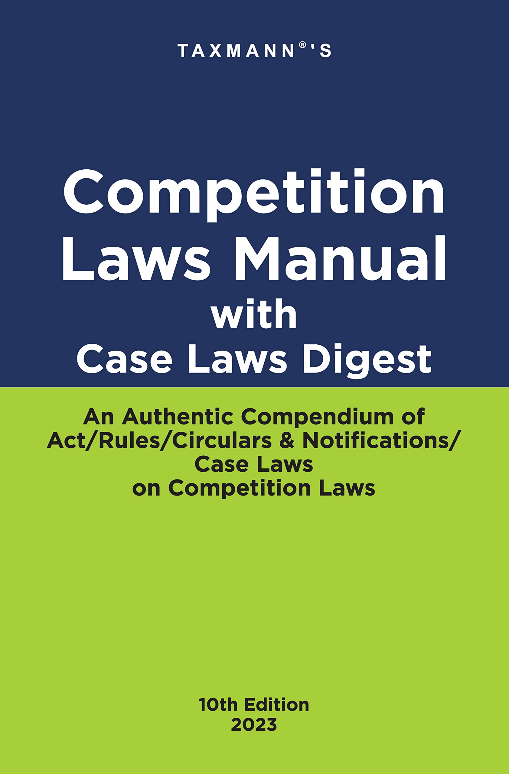 Taxmanns Competition Laws Manual with Case Laws Digest  Authentic Compendium of Amended & Updated text of the Act/Rules/Circu
