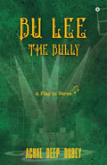 Bu Lee  The Bully : A Play in Verse