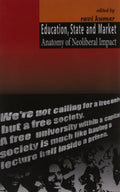 Education, State And Market Anatomy Of Neoliberal Impact