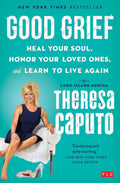 Good Grief: Heal Your Soul, Honor Your Loved Ones, and Learn to Live Again (For Long Island Medium Fans)